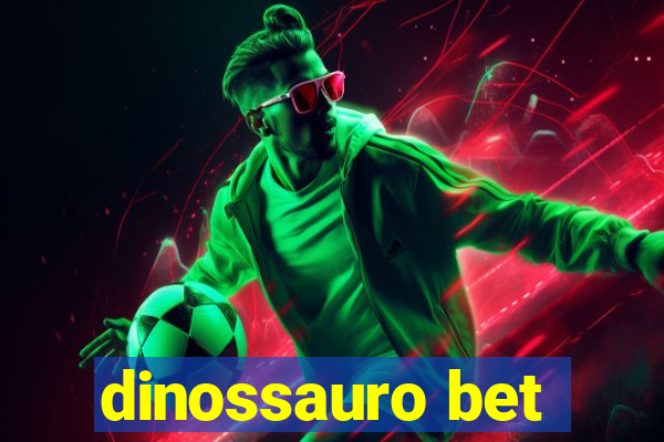 dinossauro bet